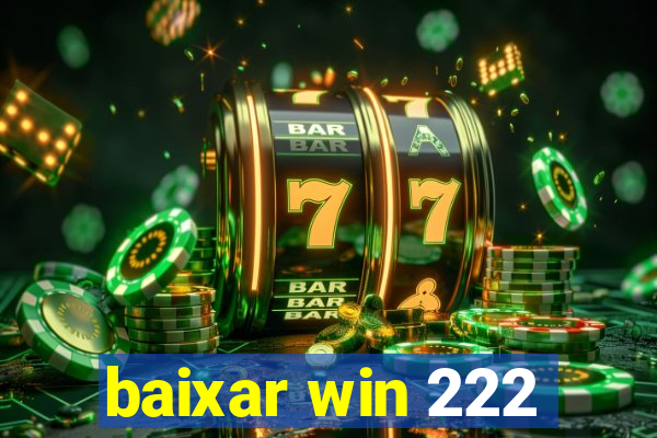 baixar win 222